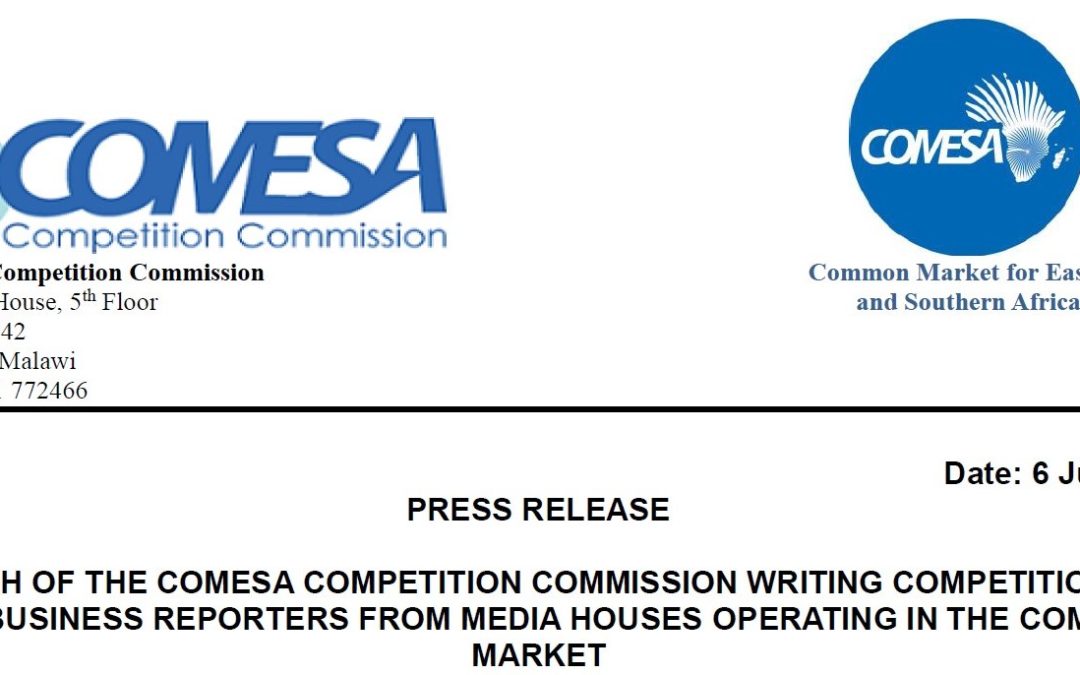 LAUNCH OF THE COMESA COMPETITION COMMISSION WRITING COMPETITION FOR THE BUSINESS REPORTERS FROM MEDIA HOUSES OPERATING IN THE COMMON MARKET